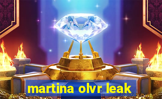 martina olvr leak